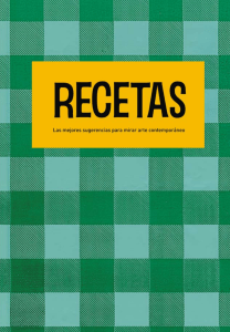 Recetas: Una gu&iacute;a para comprender el arte contempor&aacute;neo