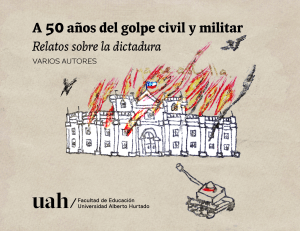 Relatos sobre la dictadura en Chile: 50 a&ntilde;os del golpe