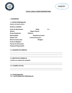 Ficha Cl&iacute;nica Cardio Respiratoria: Anamnesis y Examen F&iacute;sico Detallado