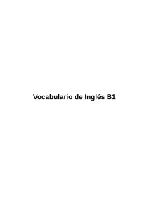 Vocabulario de Ingl&eacute;s B1: Lista Completa de Palabras y Verbos Irregulares