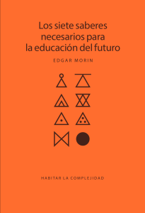 Los Siete Saberes: Educaci&oacute;n para el Futuro por Edgar Morin