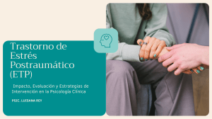 Trastorno de Estrés Postraumático (ETP): Impacto, Evaluación e Intervención