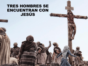 Tres Hombres se Encuentran con Jesús: Reflexiones sobre la Cruz