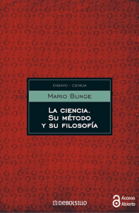 Mario Bunge: La Ciencia, Su M&eacute;todo y Filosof&iacute;a - Debolsillo