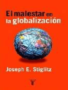 El Malestar en la Globalizaci&oacute;n: An&aacute;lisis de Stiglitz