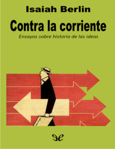 Isaiah Berlin: Contra la corriente - Historia de las ideas