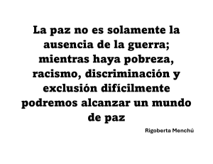 Rigoberta Mench&uacute;: La Paz M&aacute;s All&aacute; de la Ausencia de Guerra