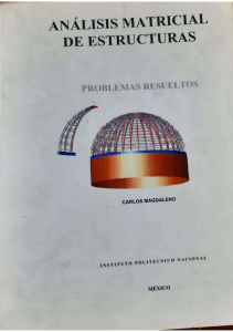 Análisis Matricial de Estructuras: Problemas Resueltos para Ingeniería Civil