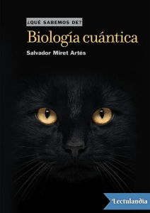 Biolog&iacute;a Cu&aacute;ntica: &iquest;Qu&eacute; Sabemos de? - Salvador Miret Art&eacute;s