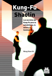 Kung-Fu Shaol&iacute;n: Autodefensa, Salud e Iluminaci&oacute;n - Wong Kiew Kit