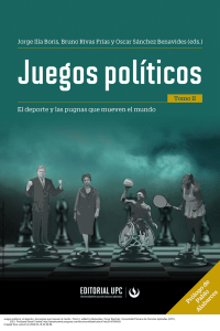 Juegos Políticos: Deporte, Pugnas y Estudios en América Latina (Tomo II)