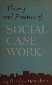 Theory and Practice of Social Case Work by Gordon Hamilton