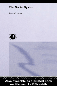 The Social System by Talcott Parsons: Sociological Theory Classic