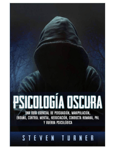 Psicolog&iacute;a Oscura: Persuasi&oacute;n, Manipulaci&oacute;n y Control Mental Maquiav&eacute;lico