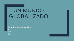 Un Mundo Globalizado: Econom&iacute;a, Tecnolog&iacute;a y Desaf&iacute;os Globales