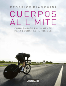 Cuerpos al l&iacute;mite. C&oacute;mo enga&ntilde;ar a la mente para lograr lo imposible