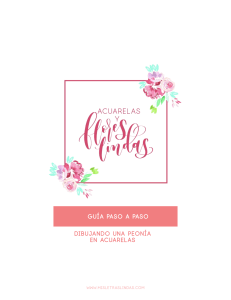 Gu&iacute;a Paso a Paso: Dibujando Peon&iacute;as en Acuarelas - Mis Letras Lindas