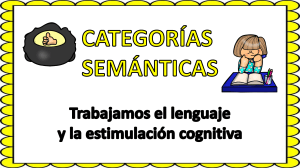 Categor&iacute;as Sem&aacute;nticas: Ejercicio de Lenguaje y Estimulaci&oacute;n Cognitiva