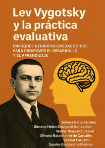 Vygotsky y Evaluaci&oacute;n: Enfoques Neuropsicopedag&oacute;gicos para el Aprendizaje