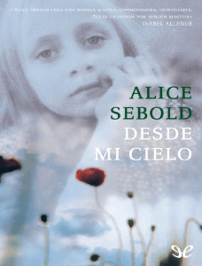 Desde mi cielo: Extracto de la novela de Alice Sebold