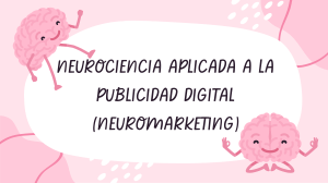 Neuromarketing Digital: Neurociencia Aplicada a la Publicidad