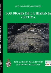 Los Dioses de la Hispania C&eacute;ltica: Religi&oacute;n Primitiva y Pante&oacute;n Hispano