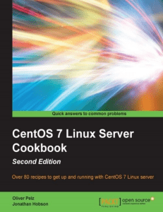 CentOS 7 Linux Server Cookbook, 2nd Ed.