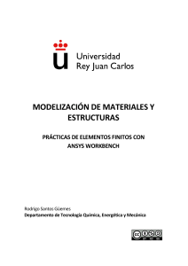 Modelizaci&oacute;n de Materiales y Estructuras con ANSYS Workbench