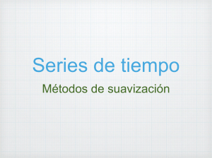 An&aacute;lisis de Series de Tiempo: M&eacute;todos de Suavizaci&oacute;n