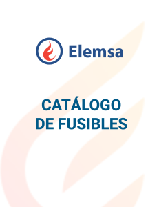 Cat&aacute;logo de Fusibles Elemsa: Tipos y Aplicaciones