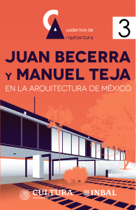 Cuadernos de Arquitectura 3: Juan Becerra y Manuel Teja en la arquitectura de M&eacute;xico