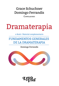 Dramaterapia: Fundamentos Generales y Aplicaciones
