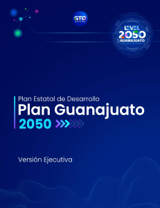 Plan Guanajuato 2050: Visi&oacute;n de Desarrollo Estatal Ejecutiva