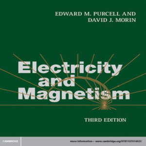Electricity and Magnetism Textbook by Purcell and Morin