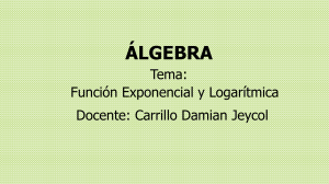 &Aacute;lgebra: Funci&oacute;n Exponencial y Logar&iacute;tmica - Carrillo Damian Jeycol