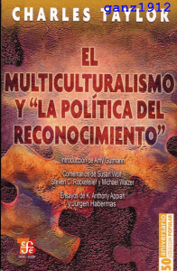 El multiculturalismo y la pol&iacute;tica del reconocimiento