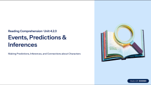 Reading Comprehension Unit 4.2.3: Events, Predictions & Inferences