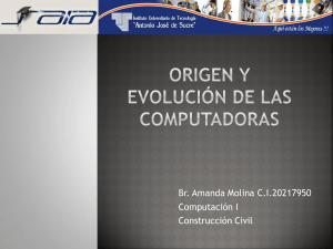Origen y Evoluci&oacute;n de las Computadoras