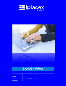 Examen Final: Log&iacute;stica y Comercio Internacional