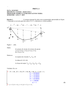 Prova 1 - Isost&aacute;tica - C&aacute;lculo de Rea&ccedil;&otilde;es e Tens&otilde;es em Cabos