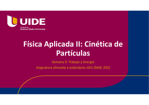 F&iacute;sica Aplicada II: Trabajo y Energ&iacute;a - Semana 9