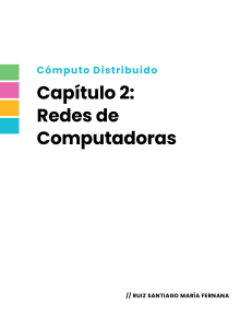 Cap&iacute;tulo 2: Redes de Computadoras - C&oacute;mputo Distribuido