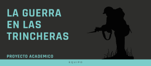 La Guerra en las Trincheras: Proyecto Acad&eacute;mico sobre la Primera Guerra Mundial