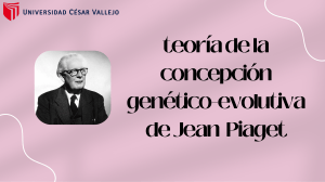 Teor&iacute;a de Piaget: Concepci&oacute;n Gen&eacute;tico-Evolutiva