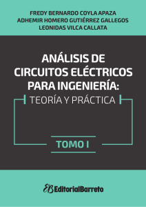 An&aacute;lisis de Circuitos El&eacute;ctricos para Ingenier&iacute;a: Teor&iacute;a y Pr&aacute;ctica Tomo I