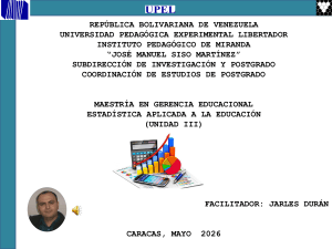 Estad&iacute;stica Aplicada a la Educaci&oacute;n Unidad III: Tendencia Central & Dispersi&oacute;n
