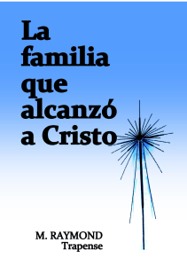 La familia que alcanz&oacute; a Cristo: Biograf&iacute;a Religiosa