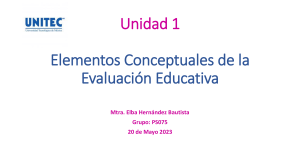 Unidad 1: Elementos Conceptuales de la Evaluaci&oacute;n Educativa