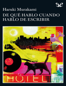 De qu&eacute; hablo cuando hablo de escribir: Murakami sobre escritura