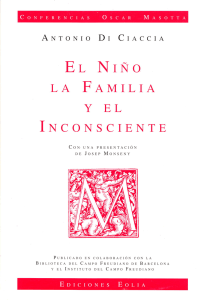 El Ni&ntilde;o, la Familia y el Inconsciente: Conferencias Oscar Masotta